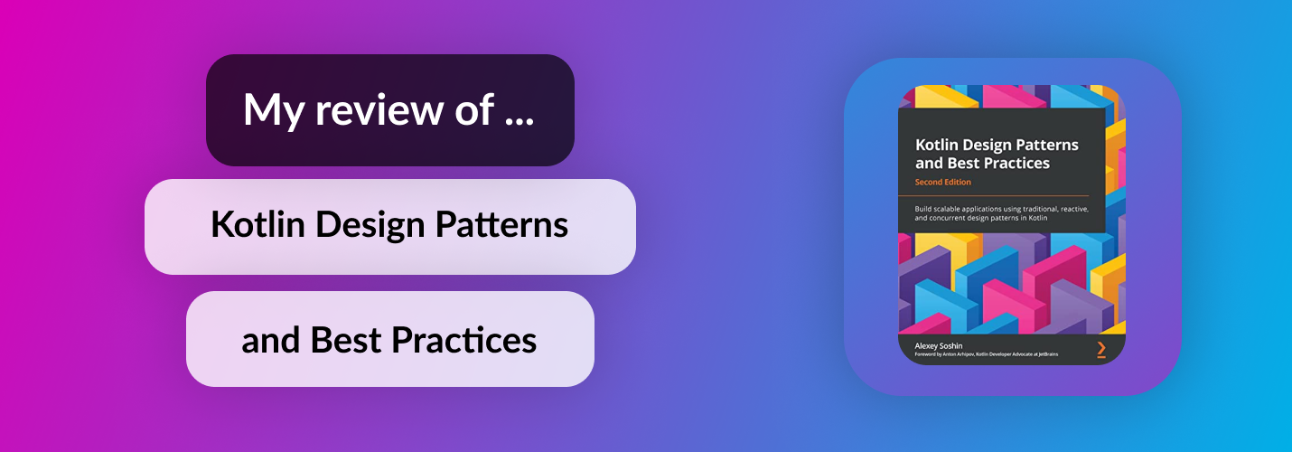 Kotlin Design Patterns and Best Practices